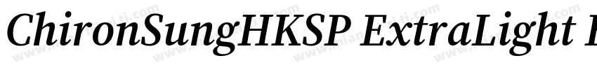 ChironSungHKSP ExtraLight B5pc H字体转换
